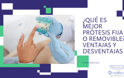 ¿Qué es mejor, Prótesis Fija o Removible? Ventajas y desventajas