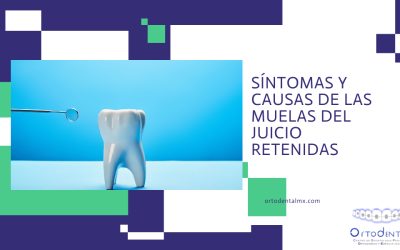 Síntomas y causas de las muelas del juicio retenidas