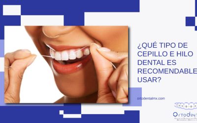 ¿Qué tipo de cepillo e hilo dental es recomendable usar?