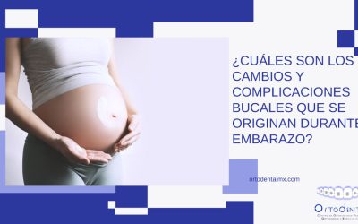¿Cuáles son los cambios y complicaciones bucales que se originan en el embarazo?